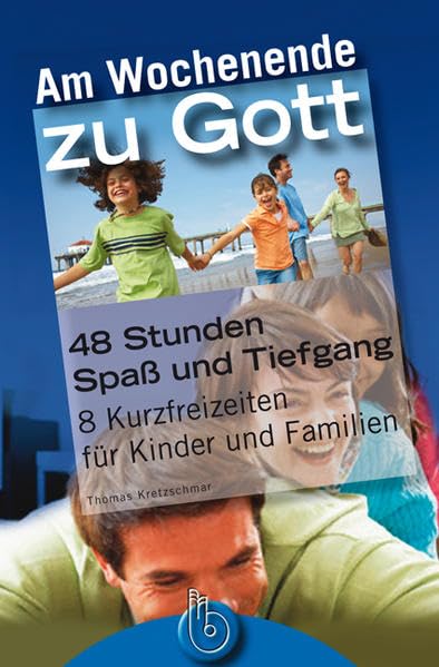 Am Wochenende zu Gott: 48 Stunden Spaß und Tiefgang Religion & Esotericism