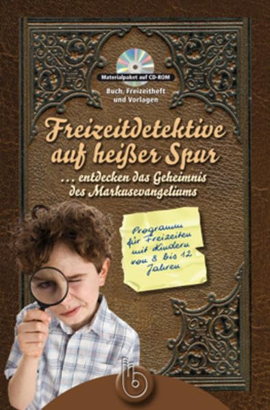 Freizeitdetektive auf heißer Spur... entdecken das Markusevangelium Religion & Esotericism