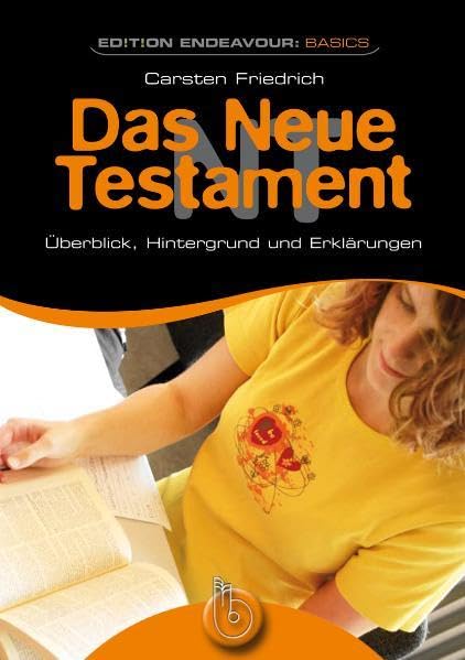 Edition Endeavour Basics - Das Neue Testament: Überblick, Hintergrund und Erklärungen Film, Art & Culture