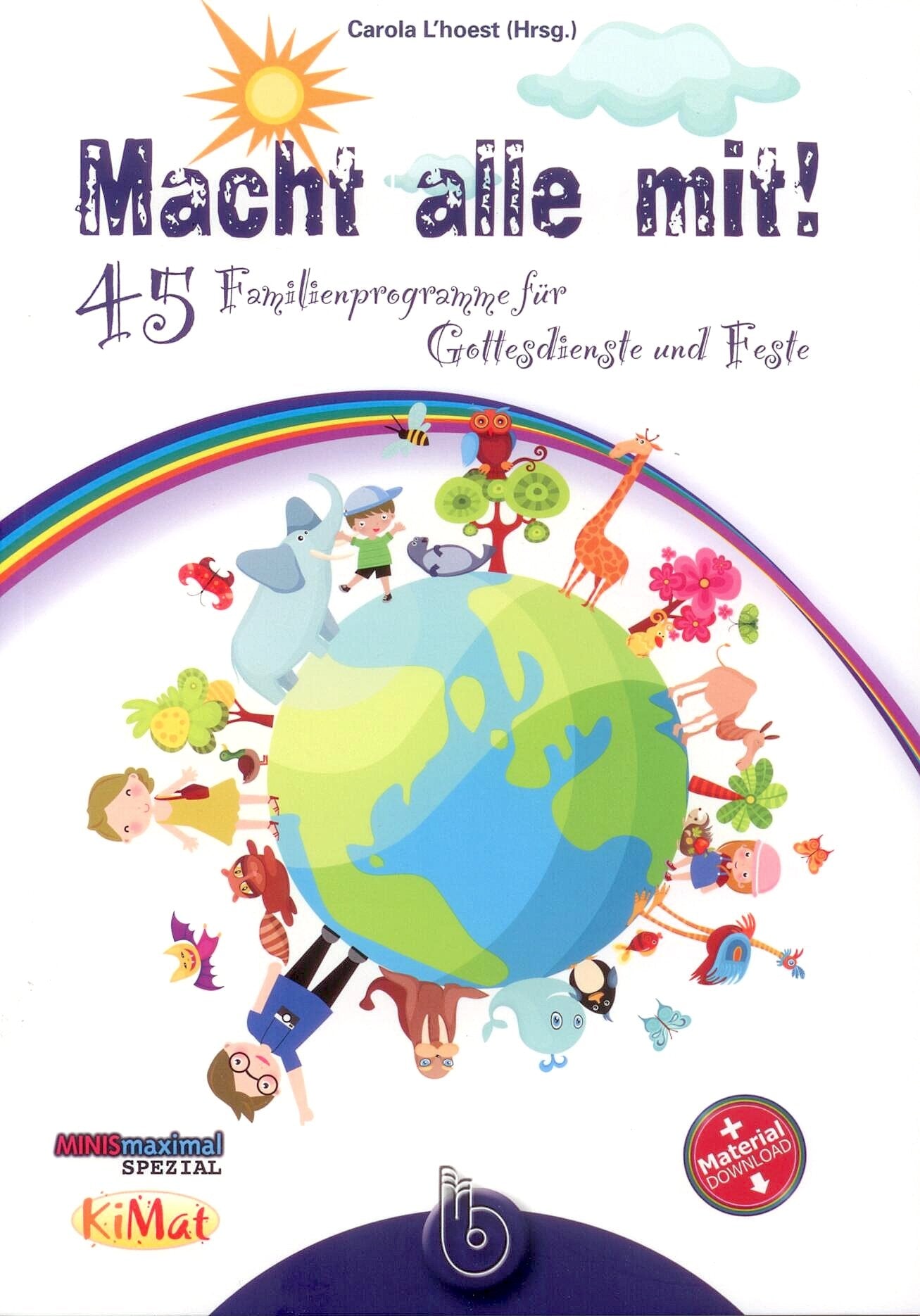 Macht alle mit!: 45 Familienprogramme für Gottesdienste und Feste MINISmaximal spezial Religion & Esotericism