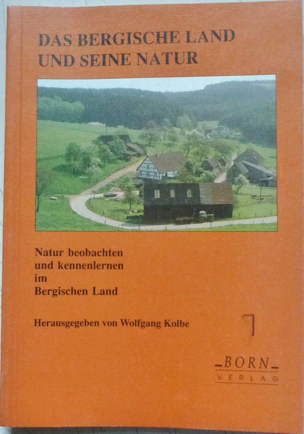 Natur beobachten und kennenlernen im Bergischen Land / Das Bergische Land und seine Natur Business & Technology