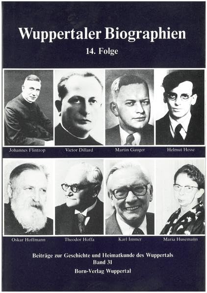 Wuppertaler Biographien, 14. Folge (Beiträge zur Geschichte und Heimatkunde des Wuppertals, Band 31) Politics & History