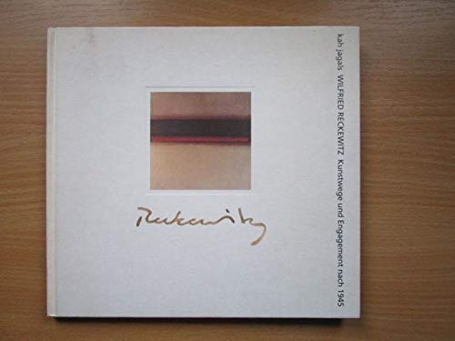 Wilfried Reckewitz: Kunstwege und Engagement nach 1945 Politics & History
