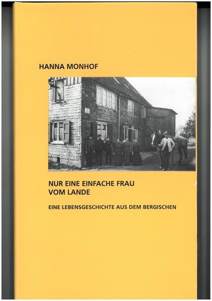 Nur eine einfache Frau vom Lande: Eine Lebensgeschichte aus dem Bergischen Personalities