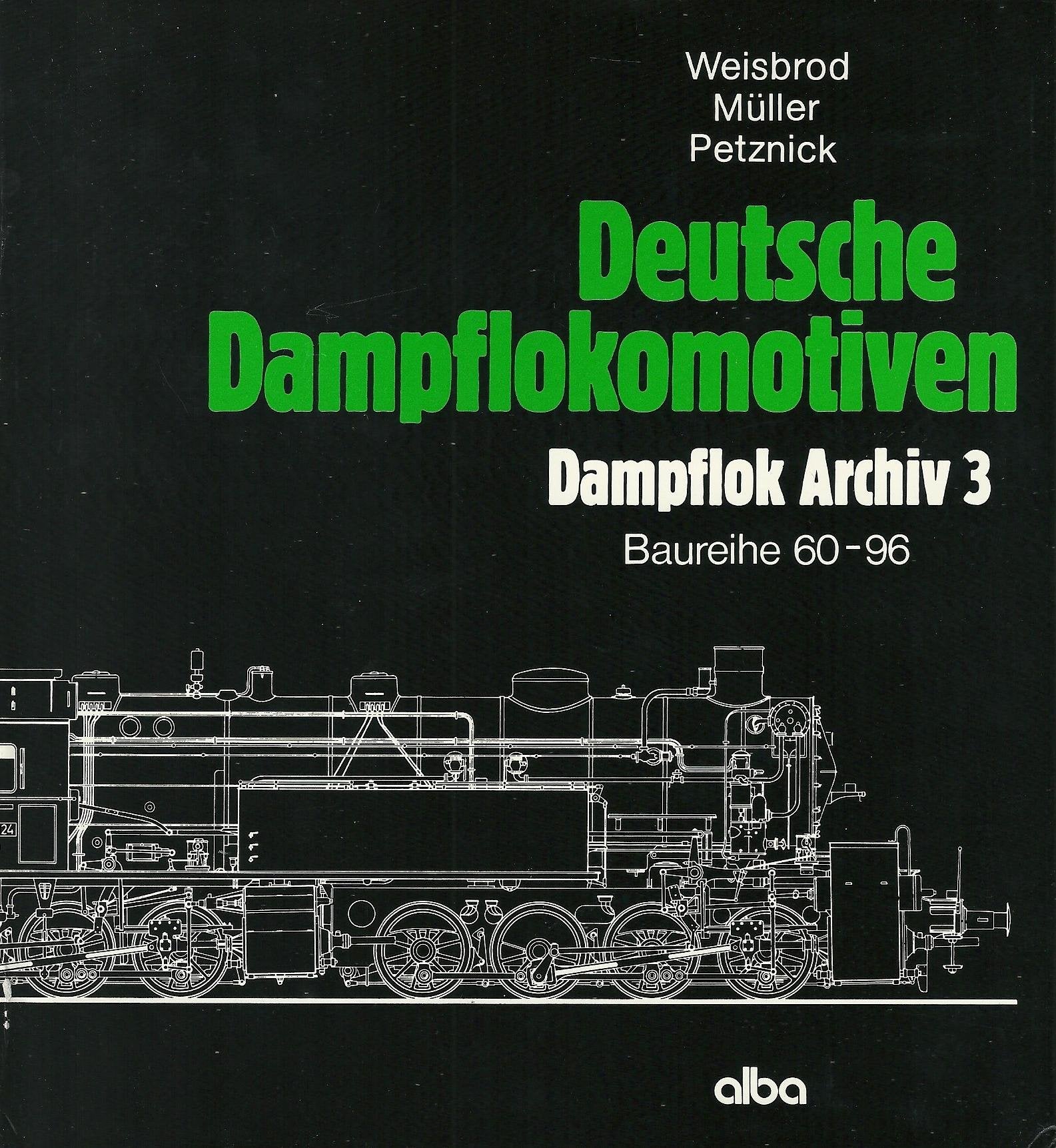 Deutsche Dampflokomotiven. Dampflok Archiv 3. Baureihe 60 - 96. Books