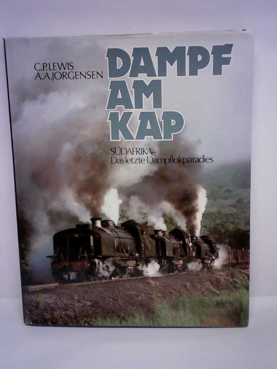 Dampf am Kap. Südafrika, das letzte Dampflok- Paradies Business & Technology