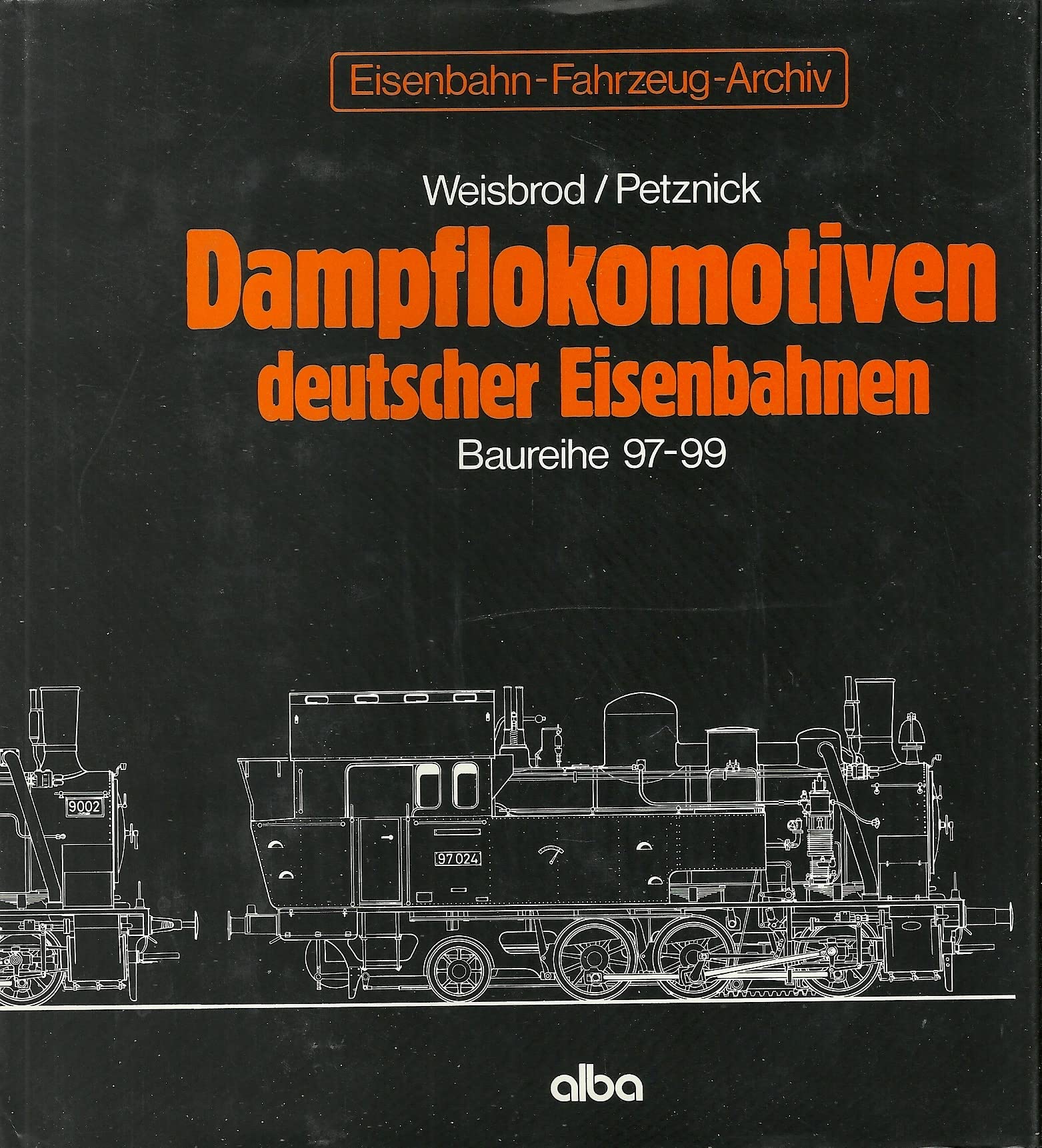 Dampflokomotiven deutscher Eisenbahnen: Dampflok-Archiv / Baureihe 97-99 Business & Technology