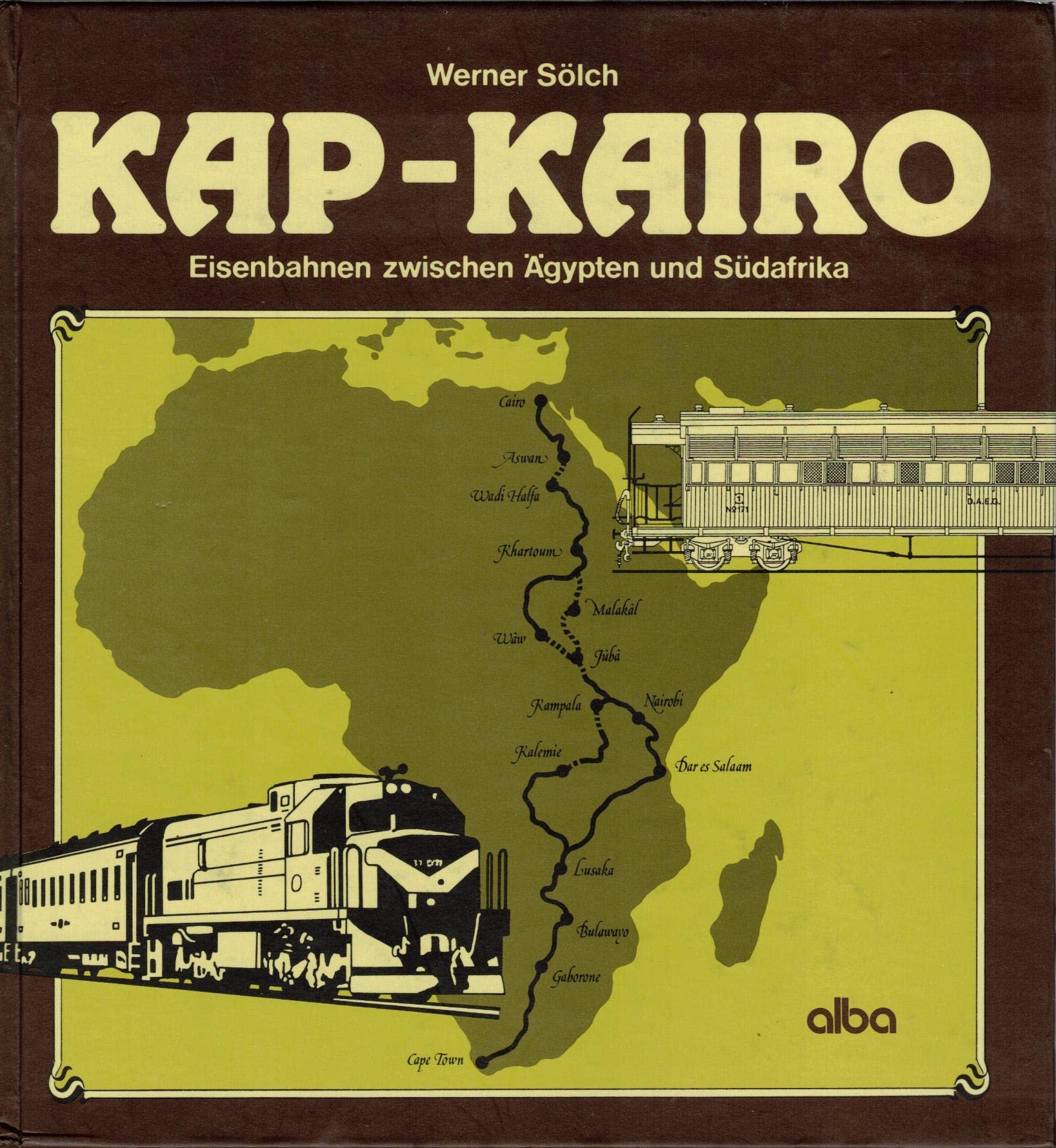 Kap - Kairo. Eisenbahnen zwischen Ägypten und Südafrika Business & Technology