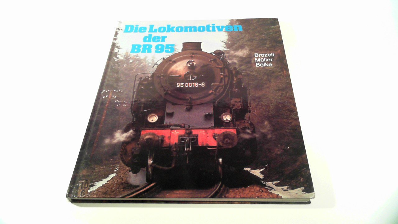 Die Lokomotiven der Baureihe 95: Der Lebenslauf der "Bergkönigin" Business, Finance & Career