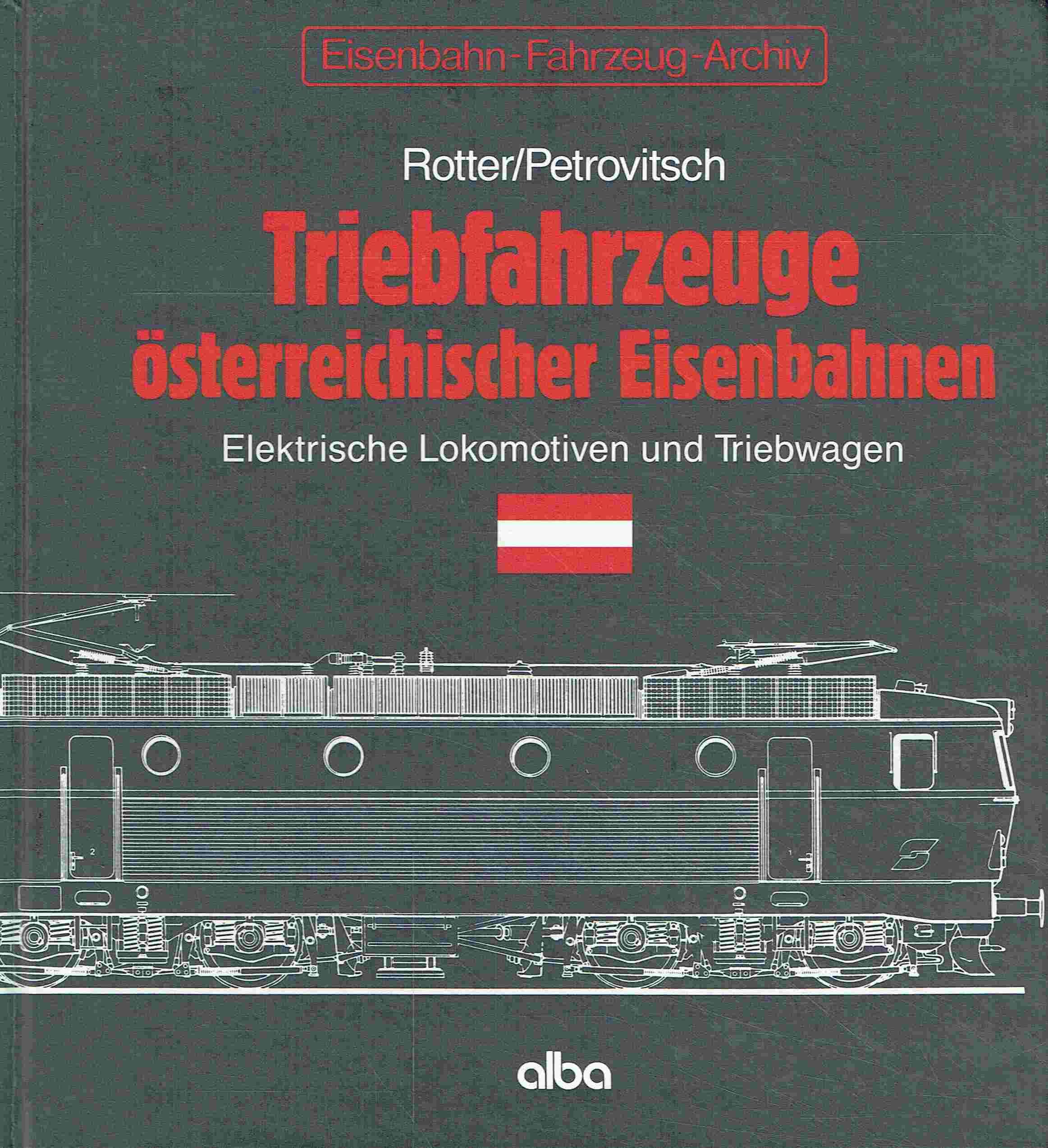 Triebfahrzeuge österreichischer Eisenbahnen. Elektrische Lokomotiven und Triebwagen Business & Technology