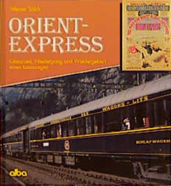 Orient-Express: Glanzzeit, Niedergang und Wiedergeburt eines Luxuszuges Leisure, Home & Garden