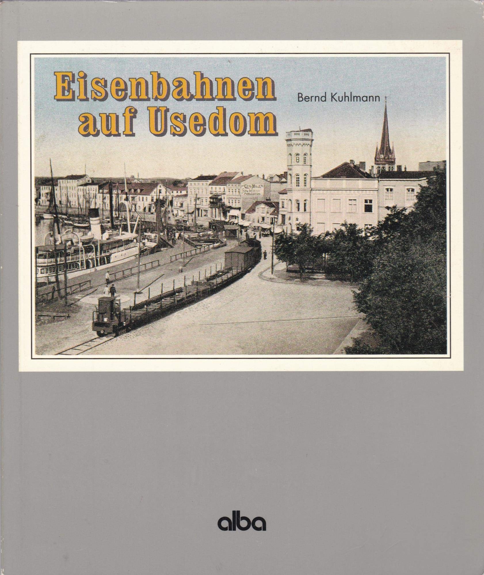 Eisenbahnen auf Usedom. Über Swinemünde nach Peenemünde book