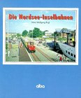 Die Nordsee-Inselbahnen: Touristikbahnen und Güterbahnen vor der deutschen Küste Leisure, Home & Garden