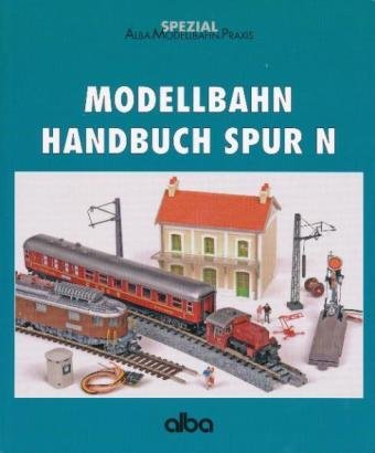 Modellbahn Handbuch Spur N: Ein Führer durch Modellangebote und Modellbauoptionen im Maßstab 1:160 Leisure, Home & Garden