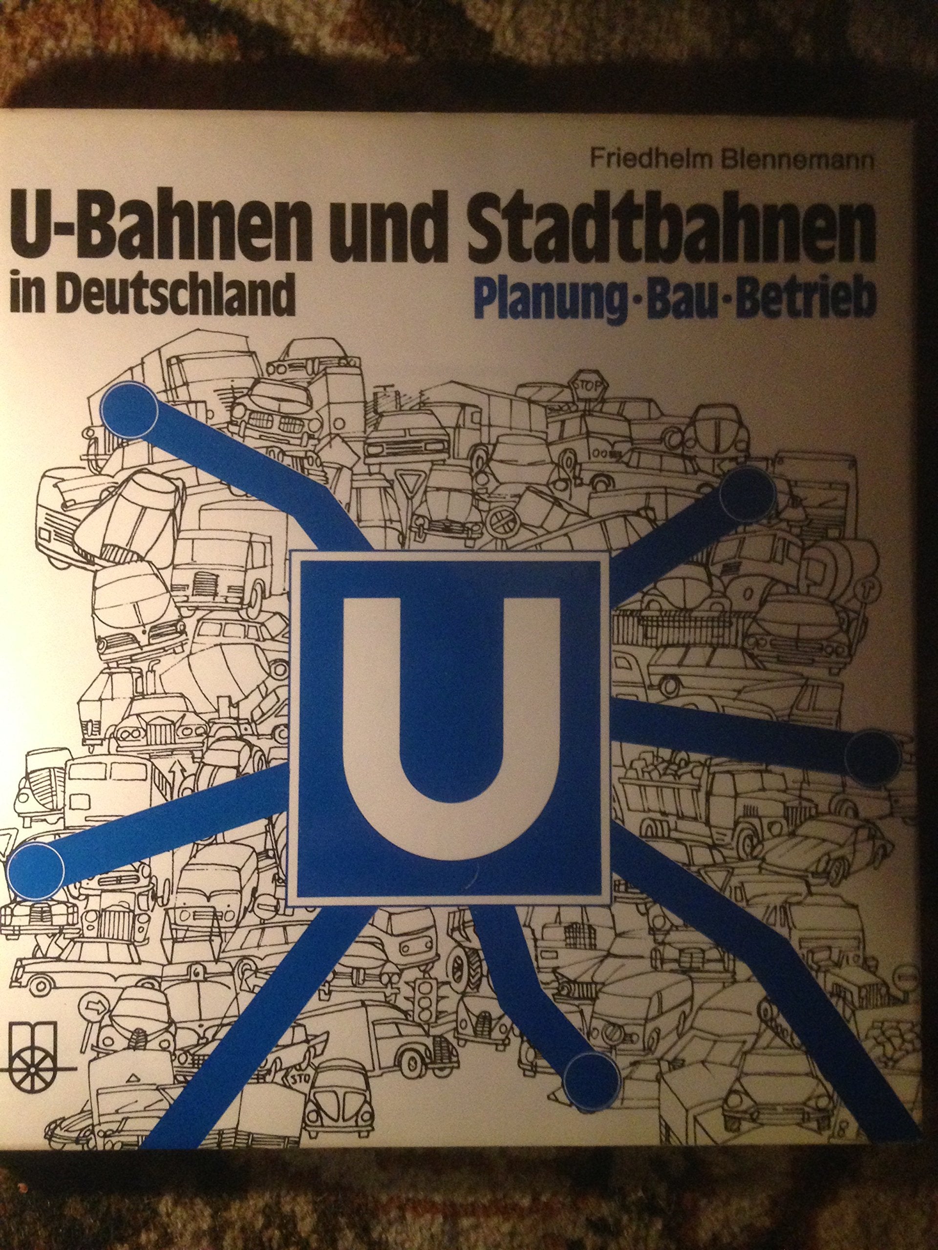 U-Bahnen und Stadtbahnen in Deutschland: Planung, Bau, Betrieb Business & Technology