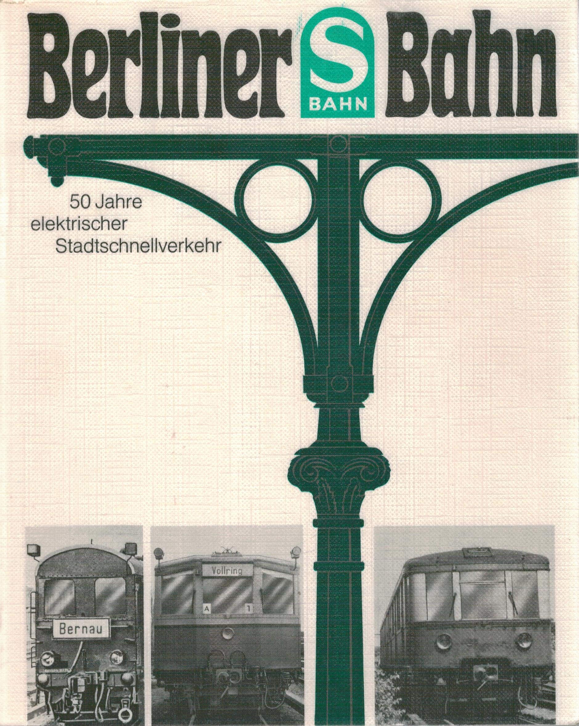 Berliner S-Bahn. 50 Jahre elektrischer Stadtschnellverkehr. Erste Auflage. Books