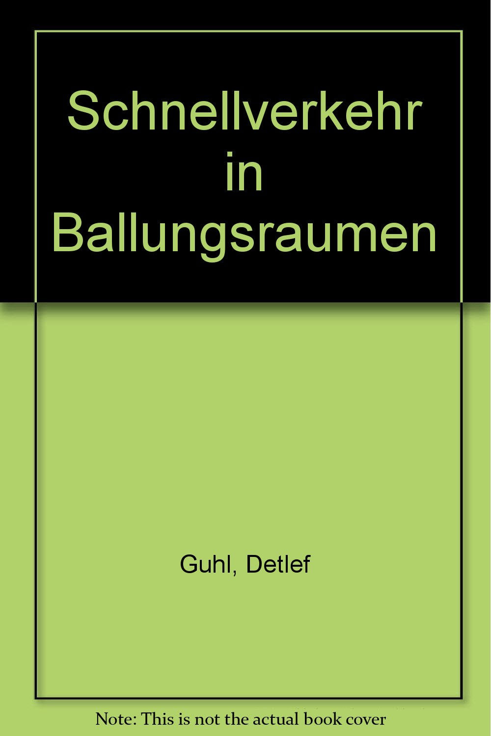 Schnellverkehr in Ballungsräumen.: S-Bahnen, U-Bahnen, Stadtbahnen Business & Technology