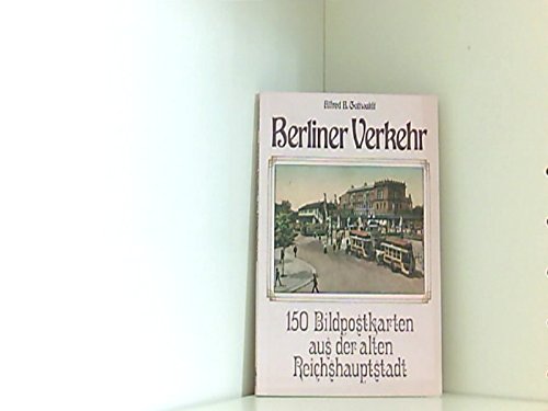 Berliner Verkehr. 150 Bildpostkarten aus der alten Reichshauptstadt. book