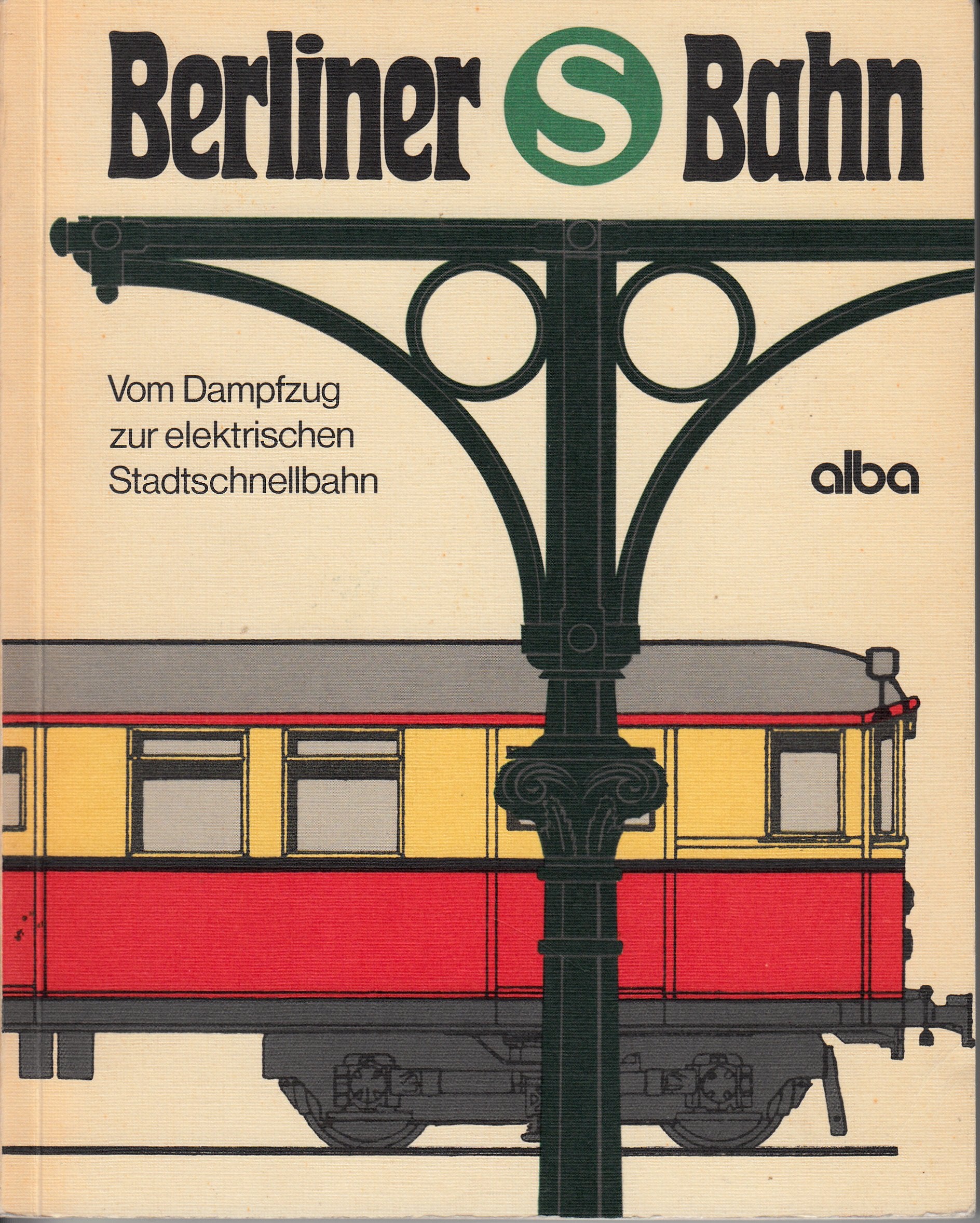 Berliner S Bahn. Vom Dampfzug zur elektrischen Stadtschnellbahn. Leisure, Home & Garden