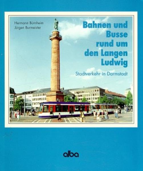 Bahnen und Busse rund um den Langen Ludwig: Stadtverkehr in Darmstadt Leisure, Home & Garden