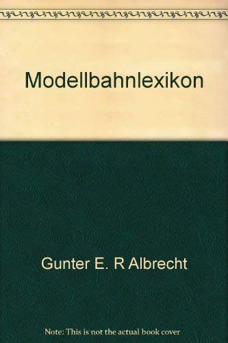 Modellbahn- Lexikon. 1700 Begriffe kurz erklärt Learning & Reference