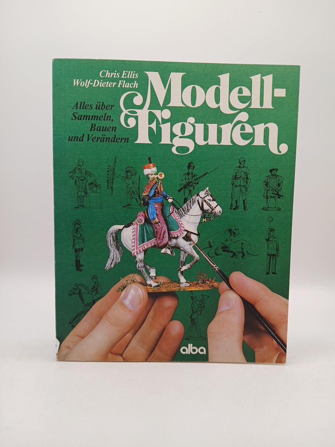 Modell Figuren. Alles über Sammeln, Bauen und Verändern book