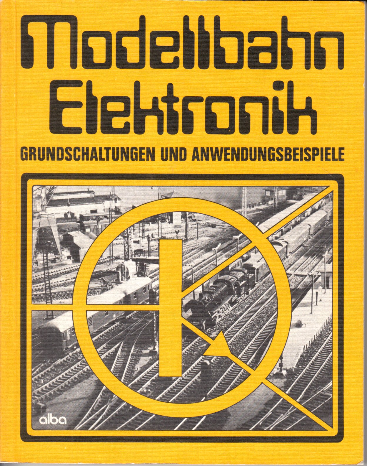 Modellbahn - Elektronik. Grundschaltungen und Anwendungsbeispiele Business & Technology