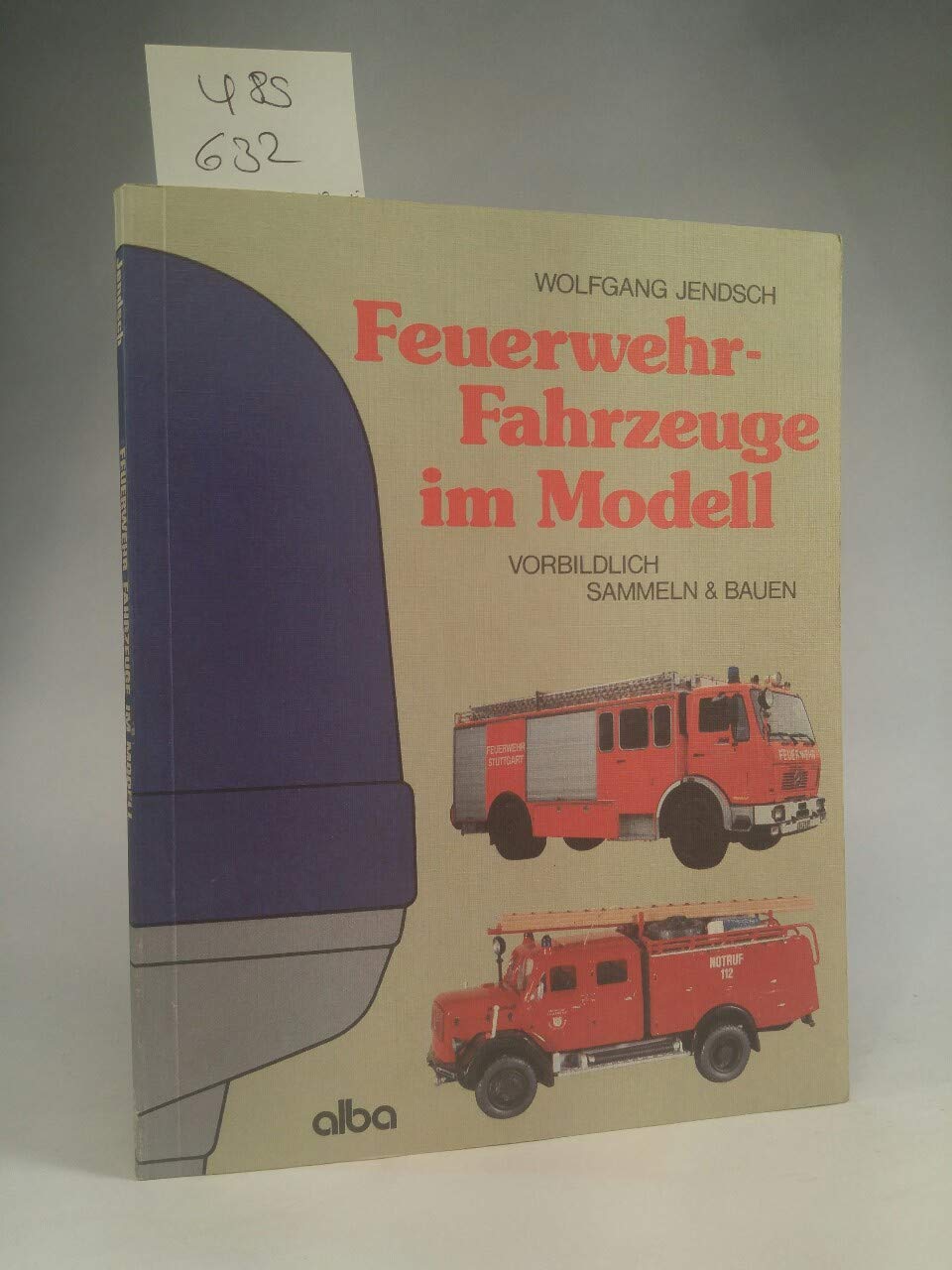 Feuerwehrfahrzeuge im Modell: Vorbildlich sammeln und bauen Business & Technology