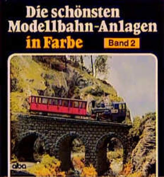 Die schönsten Modellbahn-Anlagen in Farbe 2 Hobbies & Crafts