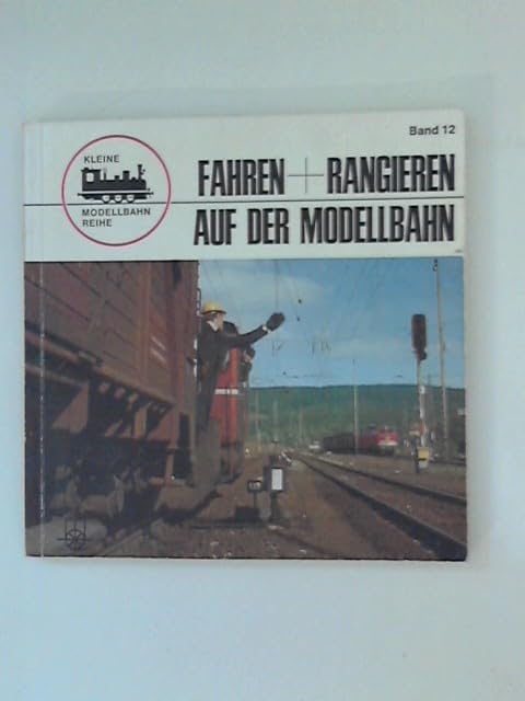 Fahren und Rangieren auf der Modellbahn Business & Technology