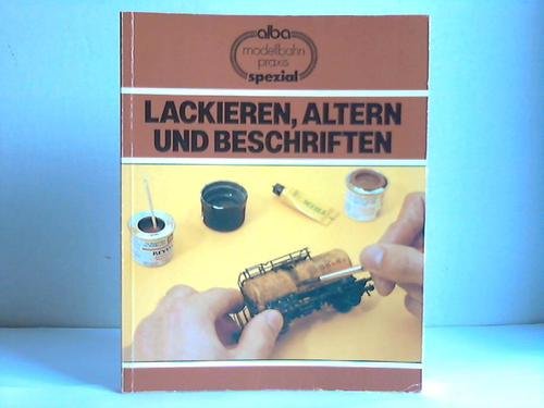Lackieren, altern und beschriften : wie man Modelle durch Farben verbessert. Hobbies & Crafts Books