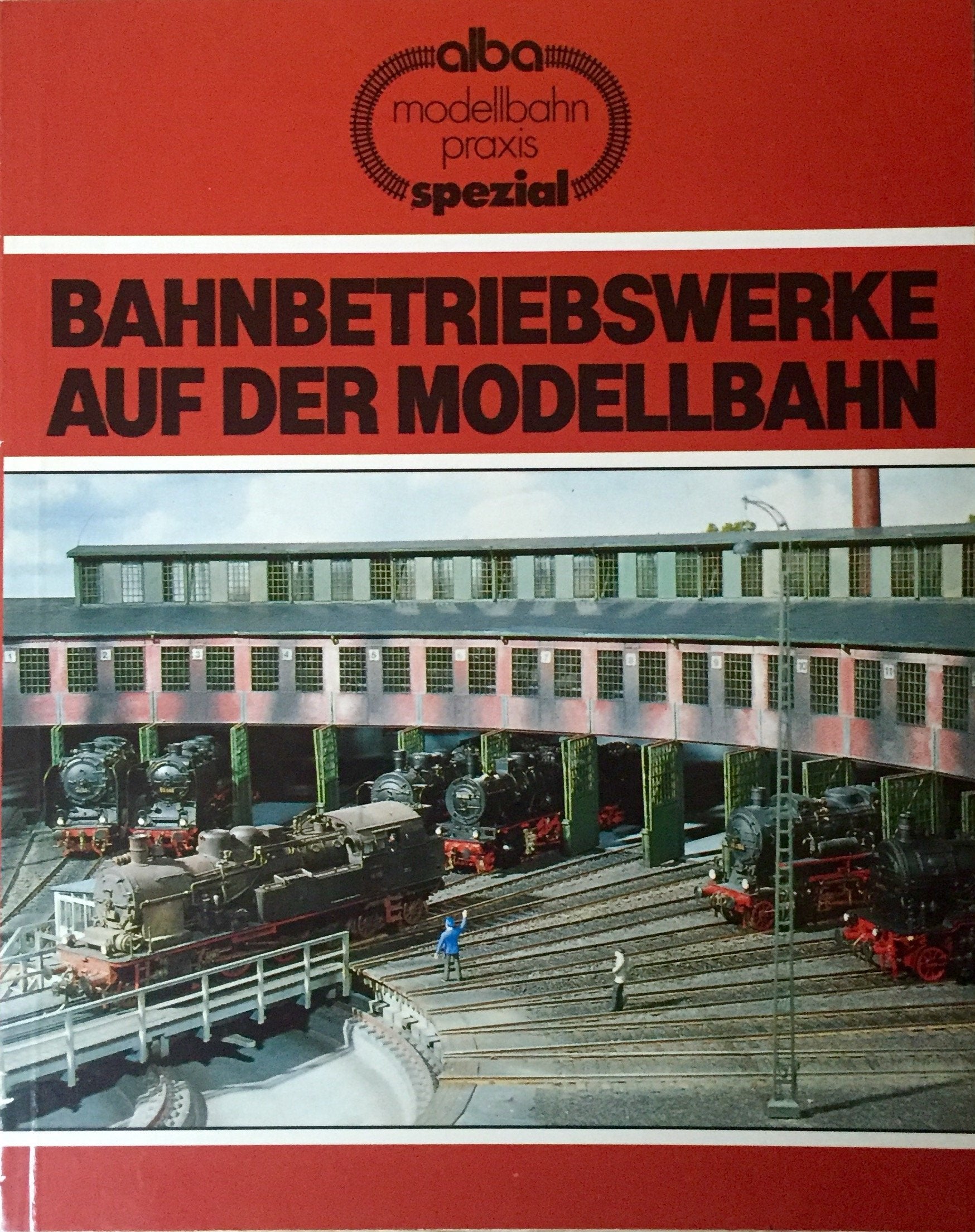 Bahnbetriebswerke auf der Modellbahn. Planung und Bau vorbildgerechter Bahnbetriebswerke Hobbies & Crafts