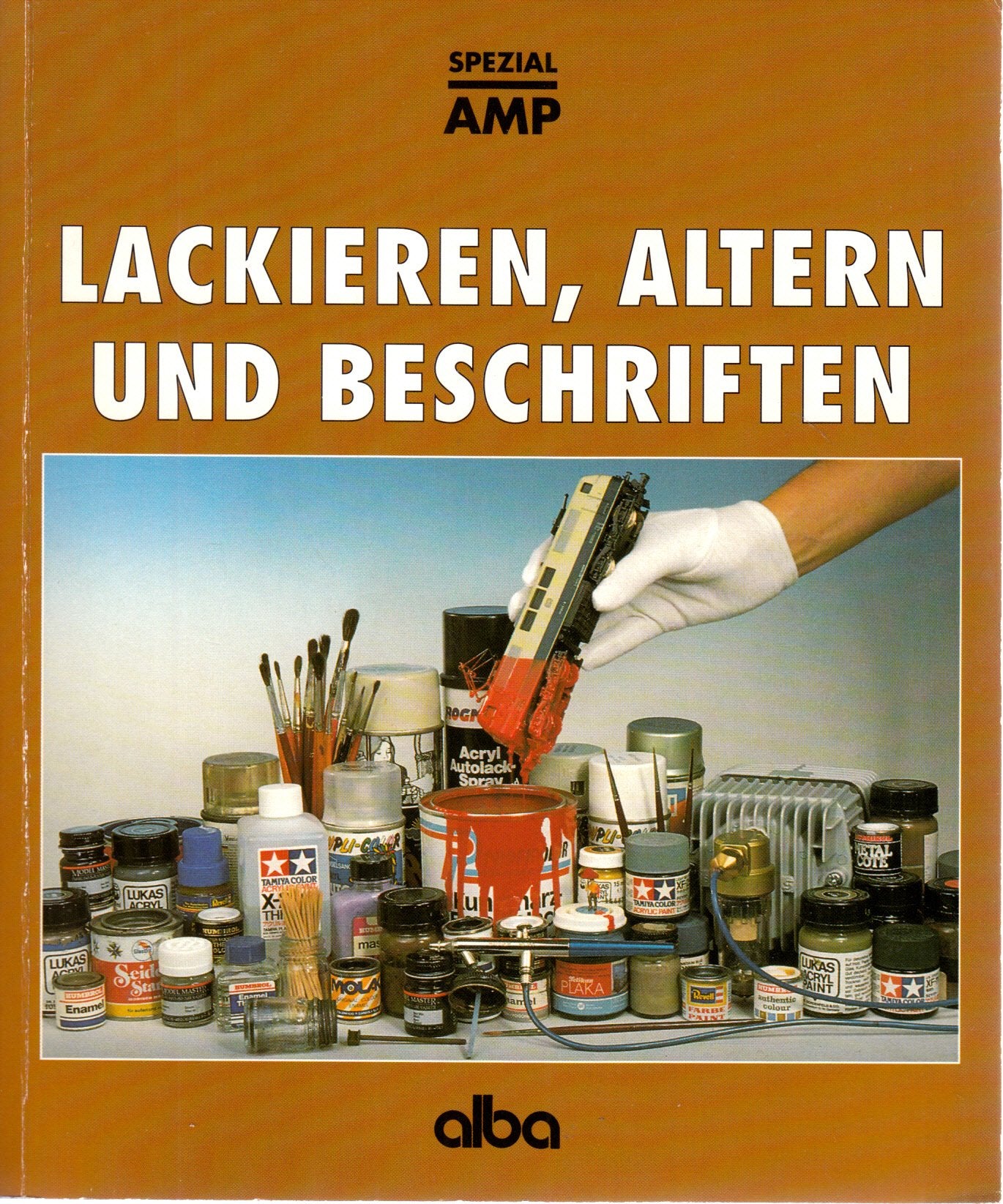Lackieren, Altern und Beschriften: Wie man Modelle durch Farben verbessert Books