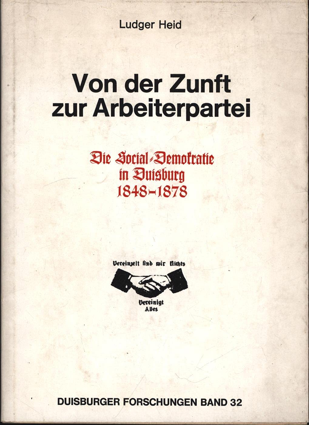 Die Socialdemokratie in Duisburg 1848-1878. Von der Zunft zur Arbeiterpartei Books