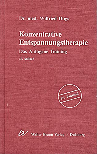 Konzentrative Entspannungstherapie. Das Autogene Training nach Prof. J. H. Schultz Lifestyle
