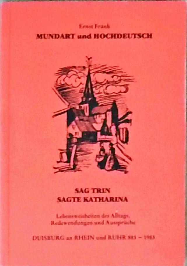 Sag Trin - Sagte Katharina. Lebensweisheiten des Alltags, Redewendungen und Aussprüche Books