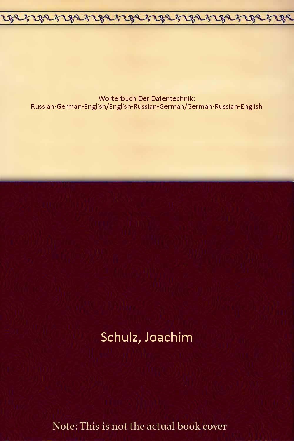 Wörterbuch der Datentechnik: Russ.-Dt.-Engl./Engl.-Russ.-Dt./Dt.-Russ.-Engl (Worterbuch der Datentechnik) Computer Science