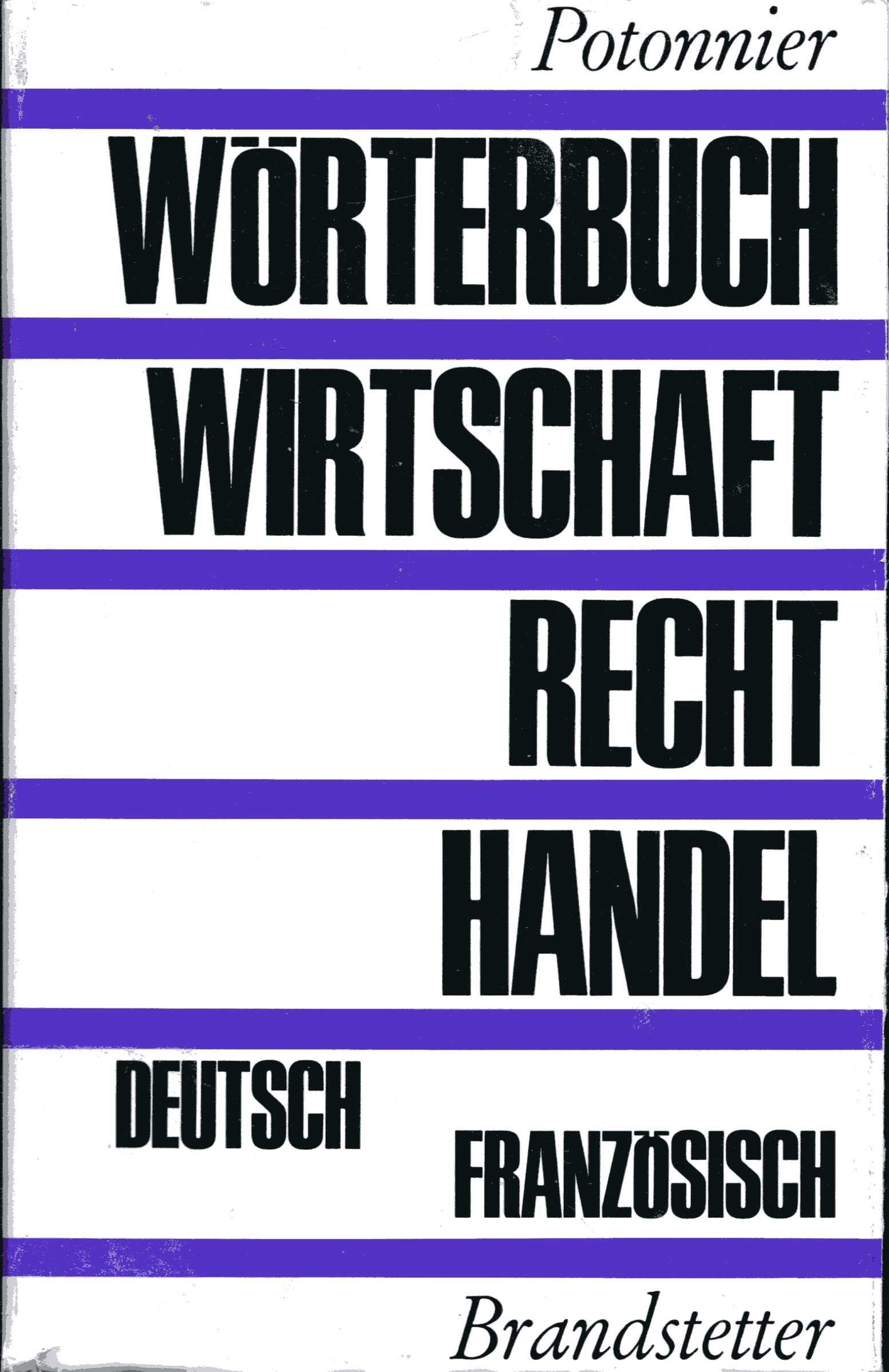 Wörterbuch für Wirtschaft, Recht und Handel, Band. 1: Deutsch-Französisch Foreign Languages ​​& Dictionaries
