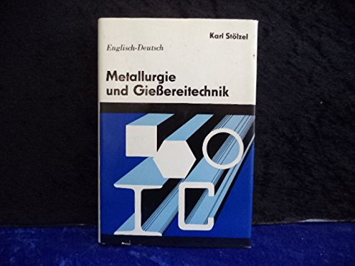 Metallurgie und Gießereitechnik, 2 Bde., Bd.1, Englisch-Deutsch Business & Technology