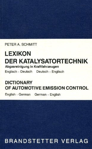 Lexikon der Katalysatortechnik: Abgasreinigung in Kraftfahrzeugen. Deutsch-Englisch /Englisch-Deutsch Business & Technology