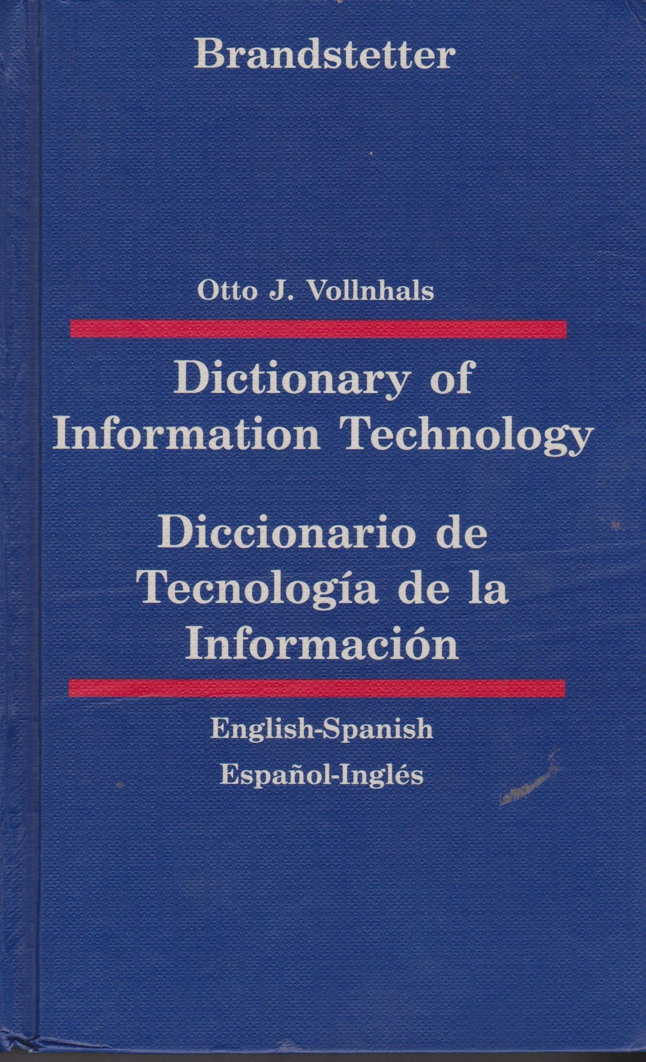 Dictionary of Information Technology /Diccionario de Tecnología de la Información: English-Spanish /Spanish-English Computer Science