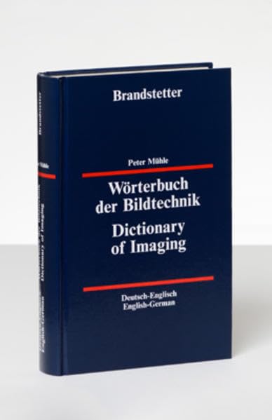 Wörterbuch der Bildtechnik - Deutsch-Englisch /Englisch-Deutsch: Dictionary of Imaging Hobbies & Crafts