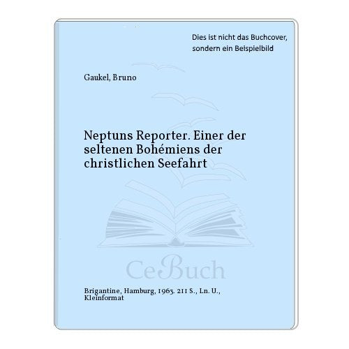 Neptuns Reporter. Einer der seltenen Bohemiens der Christlichen Seefahrt Books
