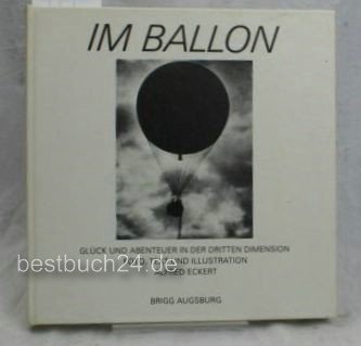 Im Ballon: Glück und Abenteuer in der dritten Dimension Books