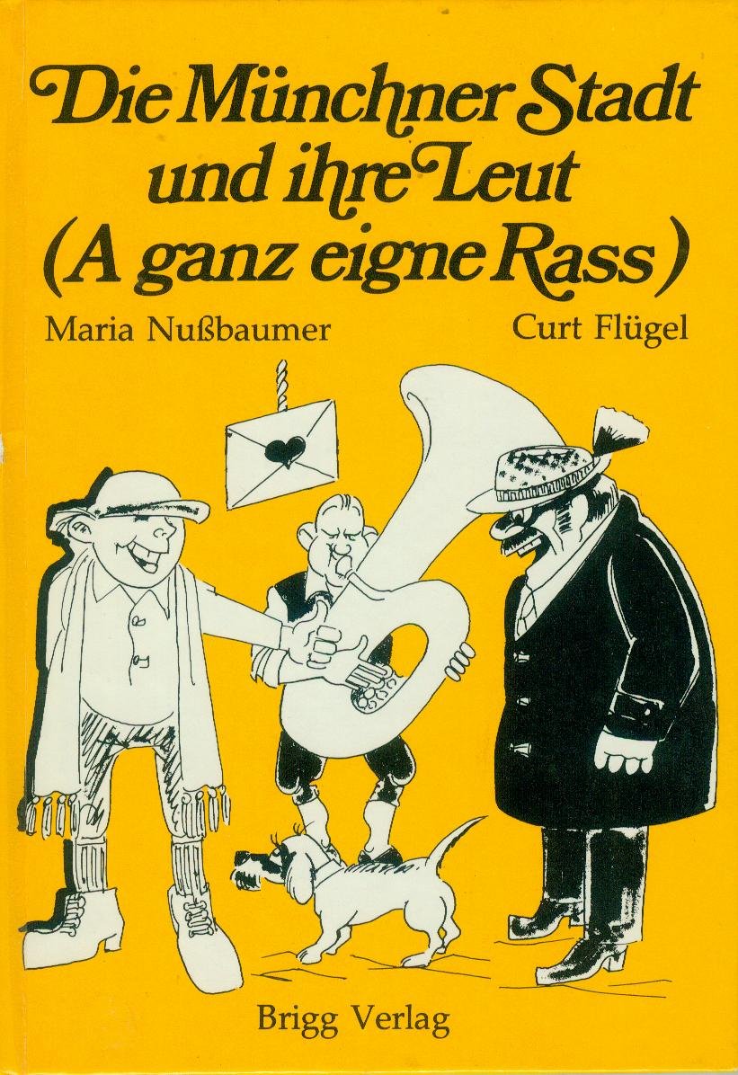 Die Münchner Stadt und ihre Leut (A ganz eigne Rass) Books
