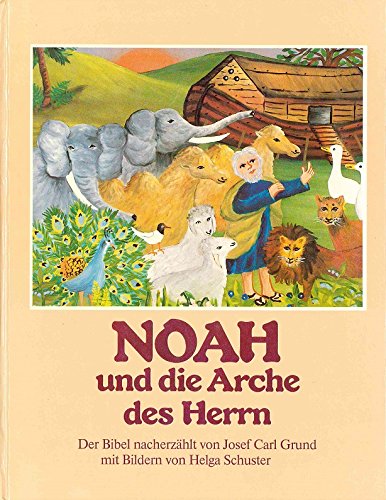Noah und die Arche des Herrn. Der Bibel nacherzählt Religion & Esotericism
