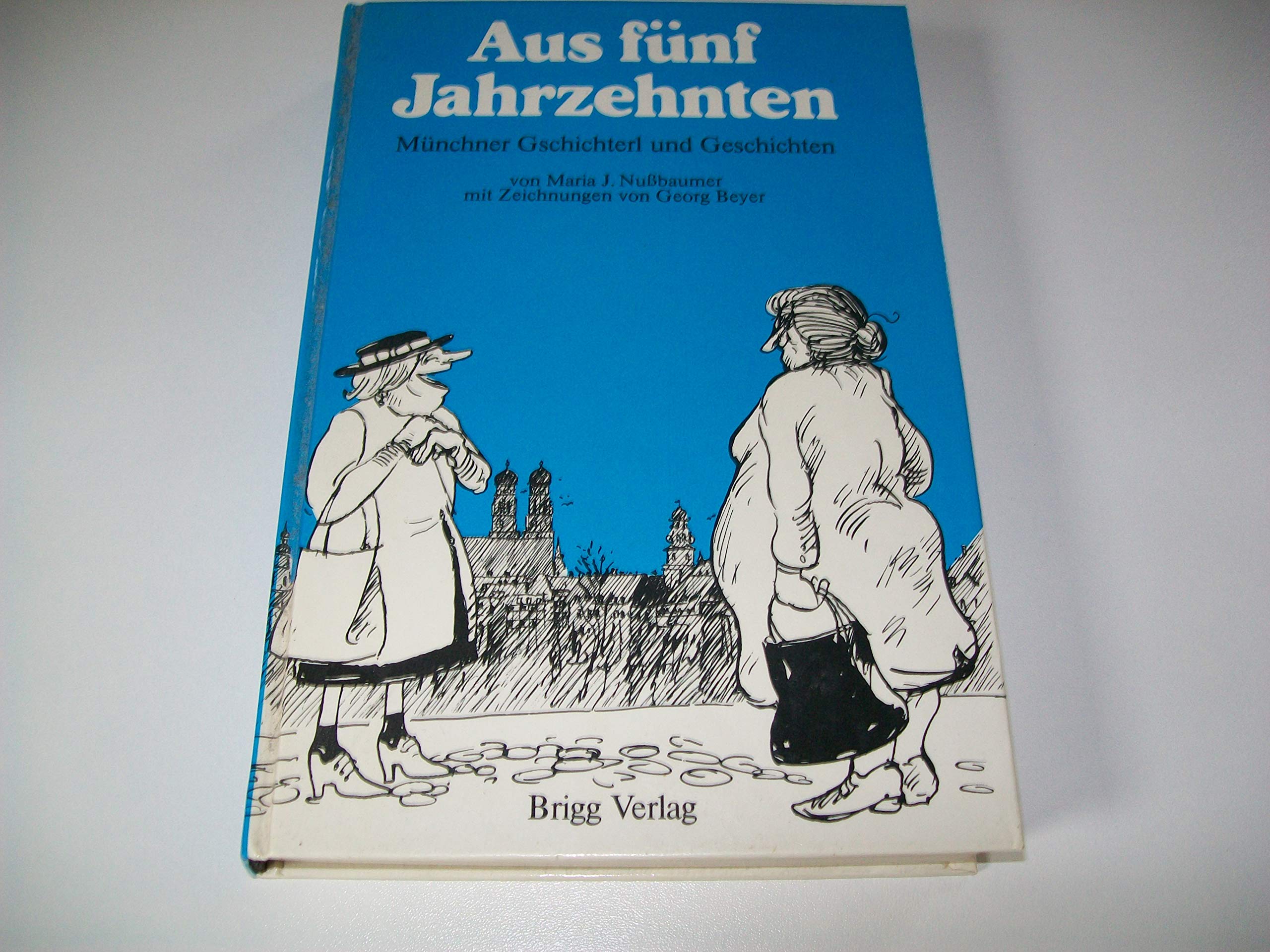 Aus fünf Jahrzehnten: Münchner Gschichter und Geschichten Books