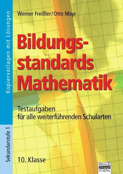 Bildungsstandards Mathematik / 10. Klasse - Kopiervorlagen und Lösungen Education & Training