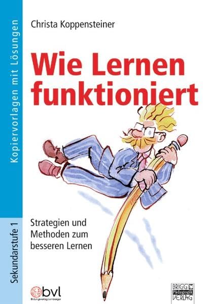 Brigg: Methodik und Pädagogik: Wie Lernen funktioniert: Strategien und Methoden zum besseren Lernen. Kopiervorlagen mit Lösungen Education & Training