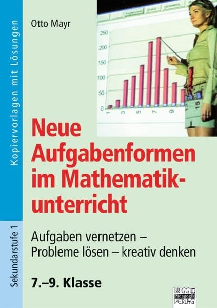 Neue Aufgabenformen Mathematik: Neue Aufgabenformen im Mathematikunterricht, 5.-9.. Klasse Education & Training